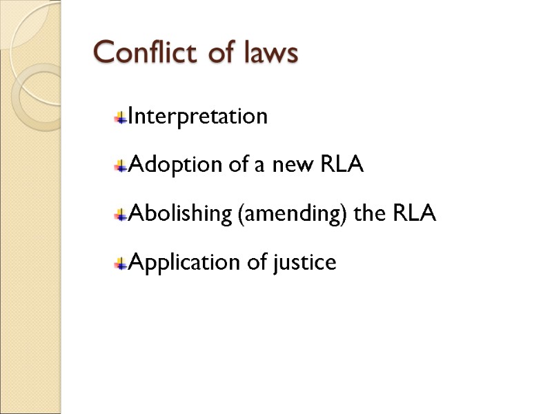 Conflict of laws Interpretation Adoption of a new RLA Abolishing (amending) the RLA Application